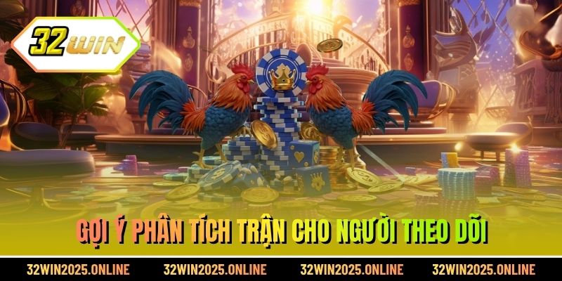 Gợi ý phân tích trận cho người theo dõi