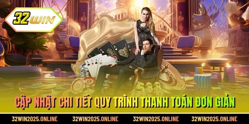 Cập nhật chi tiết quy trình thanh toán đơn giản